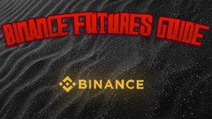 Binance Futures Guide for Dummies