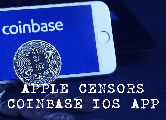 Coinbase CEO criticizes Apple over Coinbase IOS App Censorship